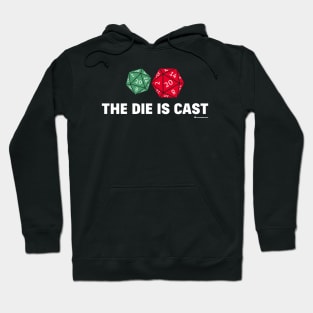 THE DIE IS CAST Hoodie